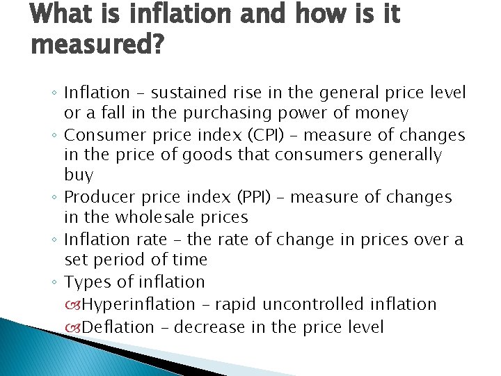 What is inflation and how is it measured? ◦ Inflation – sustained rise in