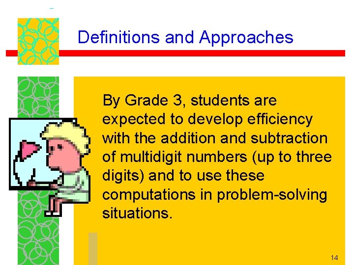 Definitions and Approaches By Grade 3, students are expected to develop efficiency with the