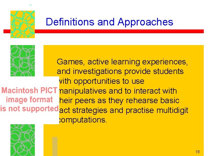 Definitions and Approaches Games, active learning experiences, and investigations provide students with opportunities to