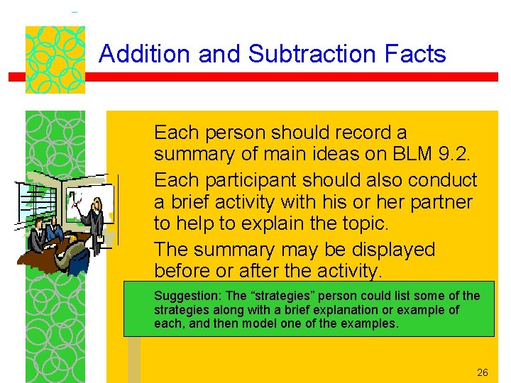 Addition and Subtraction Facts Each person should record a summary of main ideas on