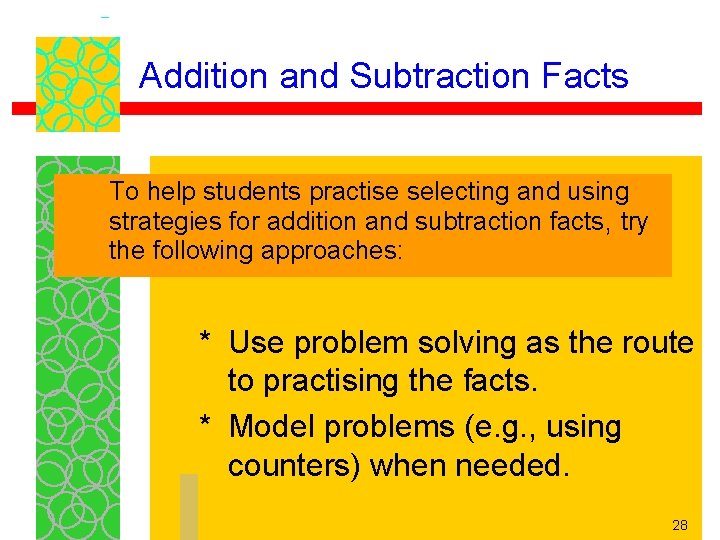 Addition and Subtraction Facts To help students practise selecting and using strategies for addition