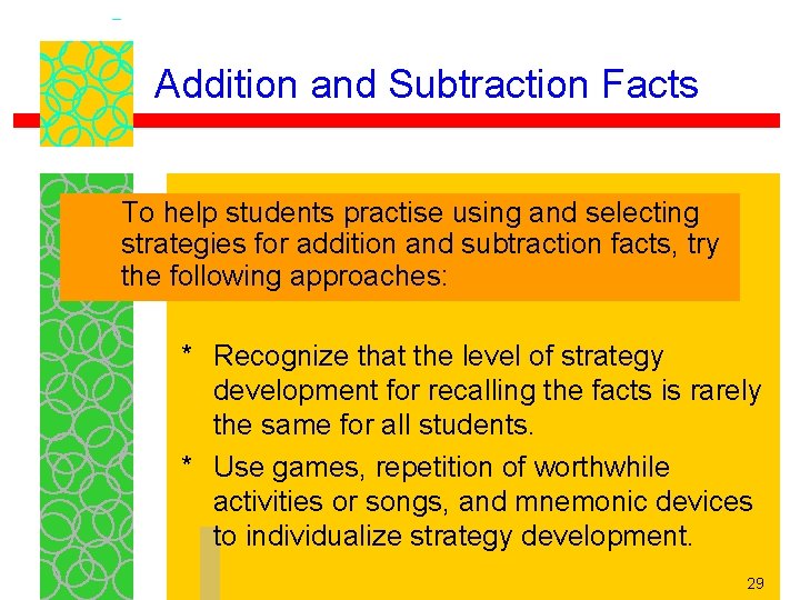 Addition and Subtraction Facts To help students practise using and selecting strategies for addition