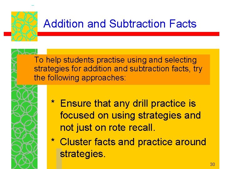 Addition and Subtraction Facts To help students practise using and selecting strategies for addition