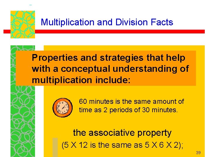 Multiplication and Division Facts Properties and strategies that help with a conceptual understanding of