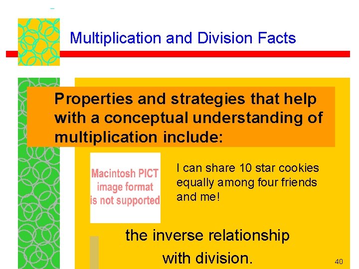 Multiplication and Division Facts Properties and strategies that help with a conceptual understanding of