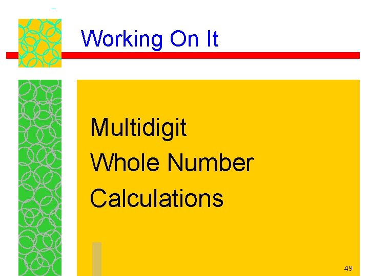 Working On It Multidigit Whole Number Calculations 49 