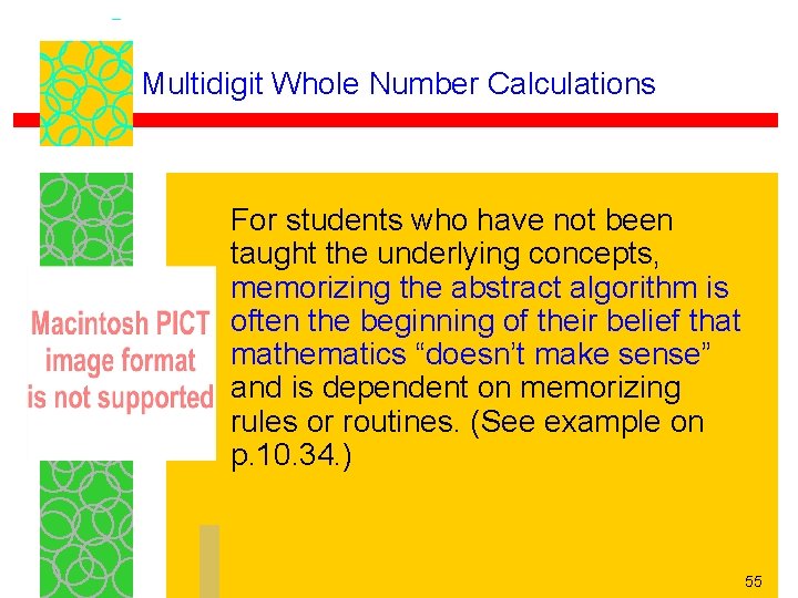Multidigit Whole Number Calculations For students who have not been taught the underlying concepts,