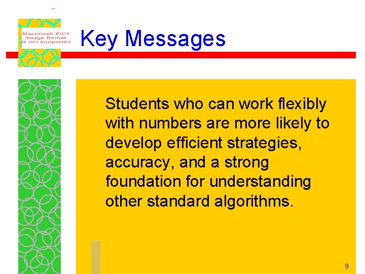 Key Messages Students who can work flexibly with numbers are more likely to develop