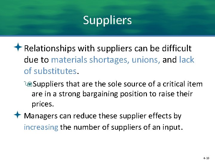 Suppliers ªRelationships with suppliers can be difficult due to materials shortages, unions, and lack