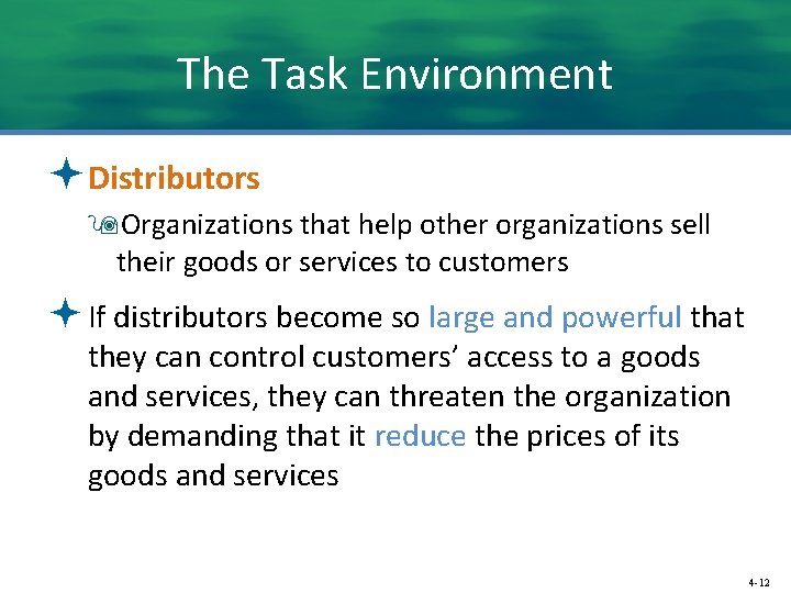 The Task Environment ªDistributors 9 Organizations that help other organizations sell their goods or
