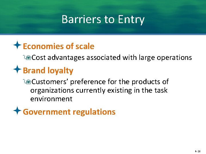 Barriers to Entry ªEconomies of scale 9 Cost advantages associated with large operations ªBrand