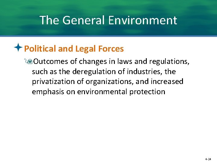 The General Environment ªPolitical and Legal Forces 9 Outcomes of changes in laws and