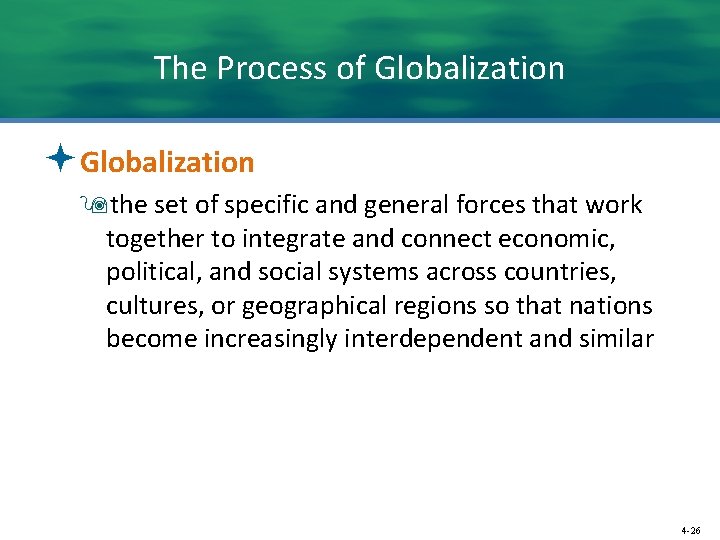 The Process of Globalization ªGlobalization 9 the set of specific and general forces that