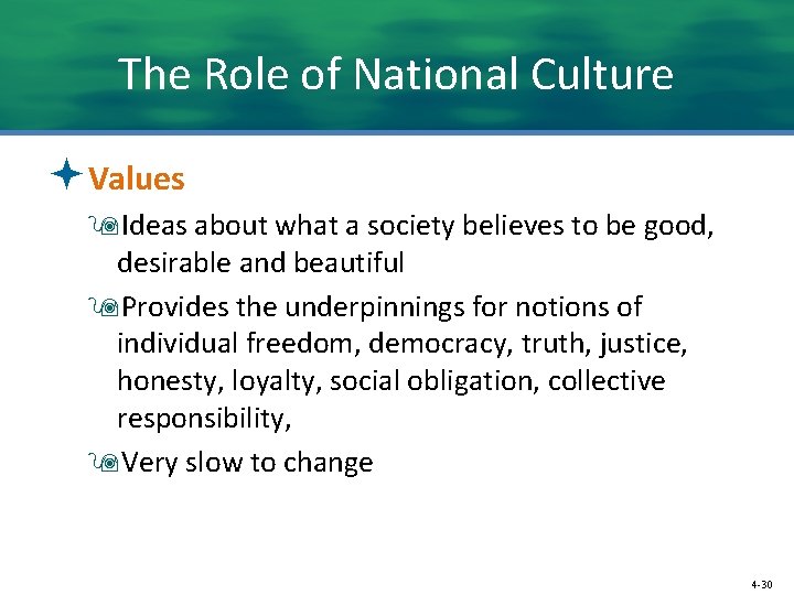 The Role of National Culture ªValues 9 Ideas about what a society believes to