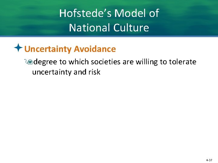 Hofstede’s Model of National Culture ªUncertainty Avoidance 9 degree to which societies are willing