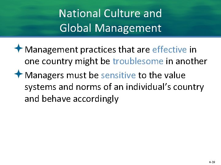 National Culture and Global Management ªManagement practices that are effective in one country might