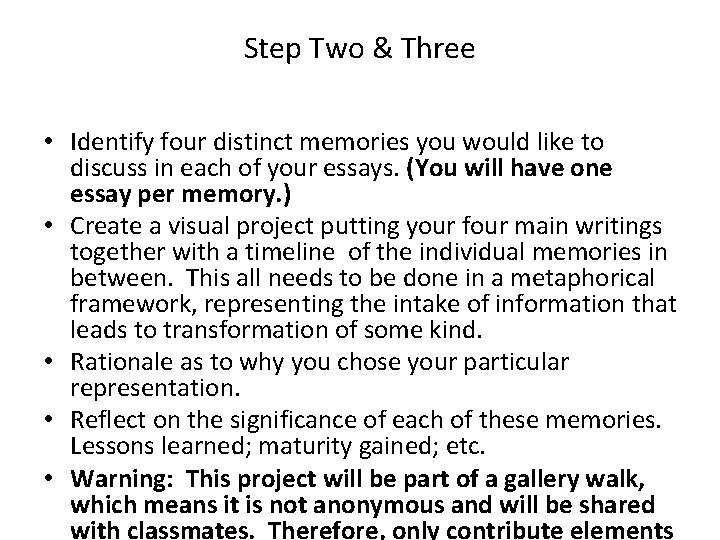 Step Two & Three • Identify four distinct memories you would like to discuss