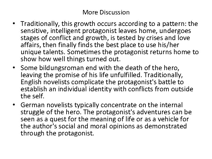 More Discussion • Traditionally, this growth occurs according to a pattern: the sensitive, intelligent
