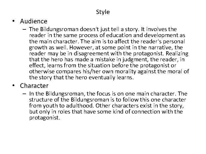 Style • Audience – The Bildungsroman doesn't just tell a story. It involves the