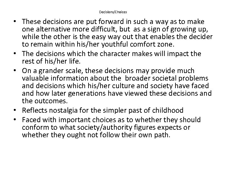 Decisions/Choices • These decisions are put forward in such a way as to make