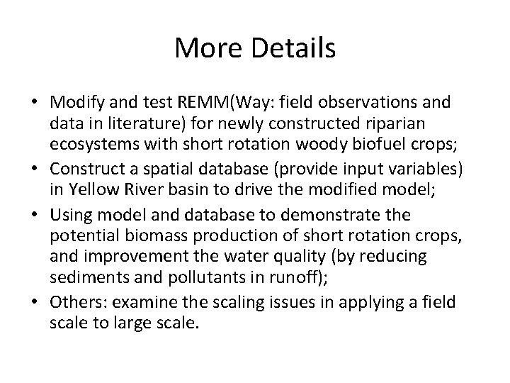 More Details • Modify and test REMM(Way: field observations and data in literature) for