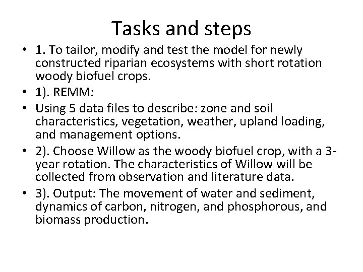 Tasks and steps • 1. To tailor, modify and test the model for newly