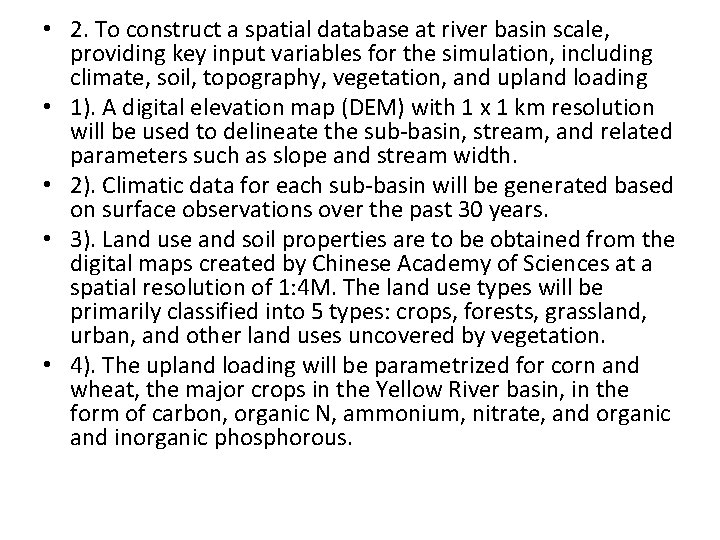  • 2. To construct a spatial database at river basin scale, providing key