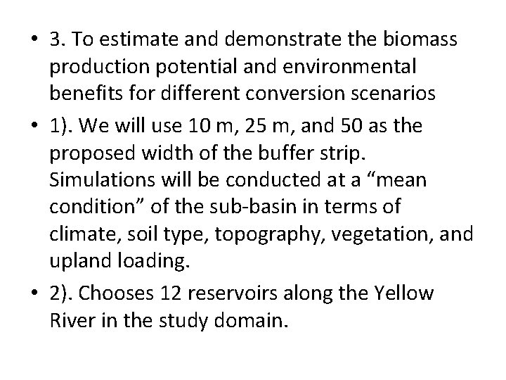  • 3. To estimate and demonstrate the biomass production potential and environmental benefits
