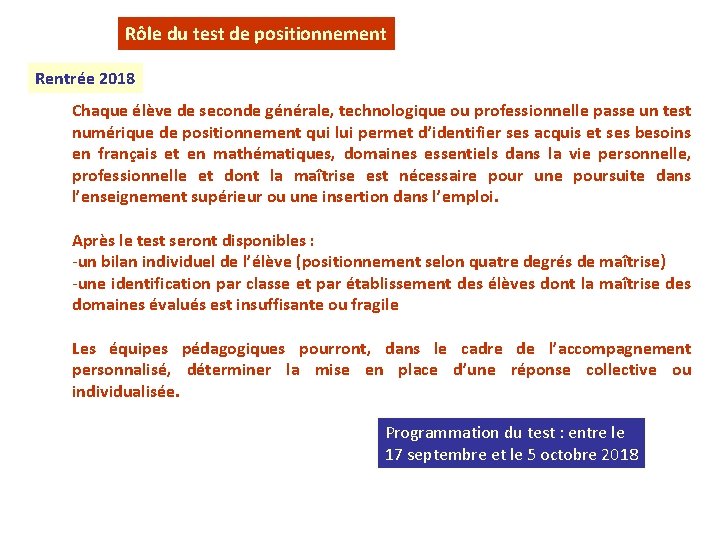 Rôle du test de positionnement Rentrée 2018 Chaque élève de seconde générale, technologique ou