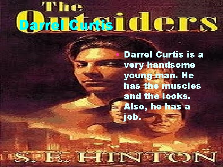 Darrel Curtis • Darrel Curtis is a very handsome young man. He has the