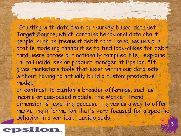 "Starting with data from our survey-based data set, Target Source, which contains behavioral data
