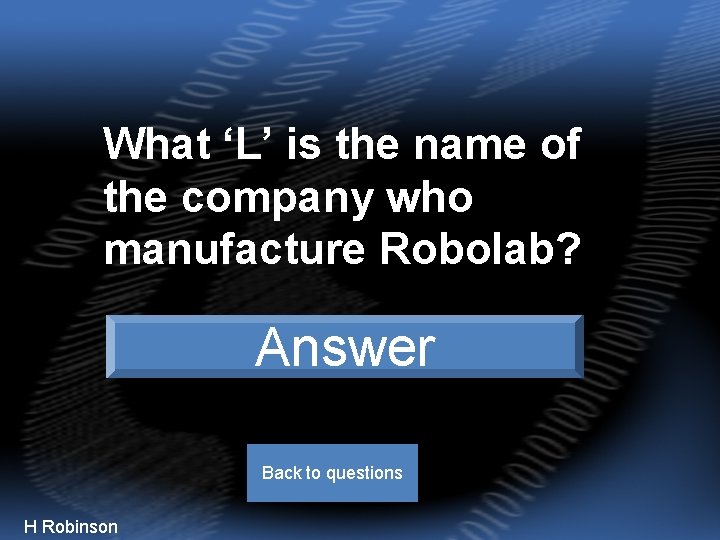 What ‘L’ is the name of the company who manufacture Robolab? Lego Answer Back