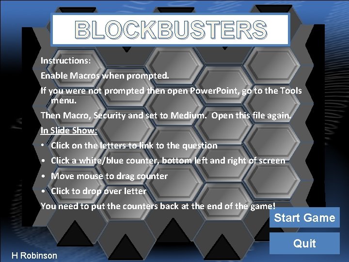 BLOCKBUSTERS Instructions: Enable Macros when prompted. If you were not prompted then open Power.