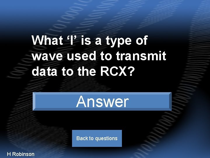 What ‘I’ is a type of wave used to transmit data to the RCX?