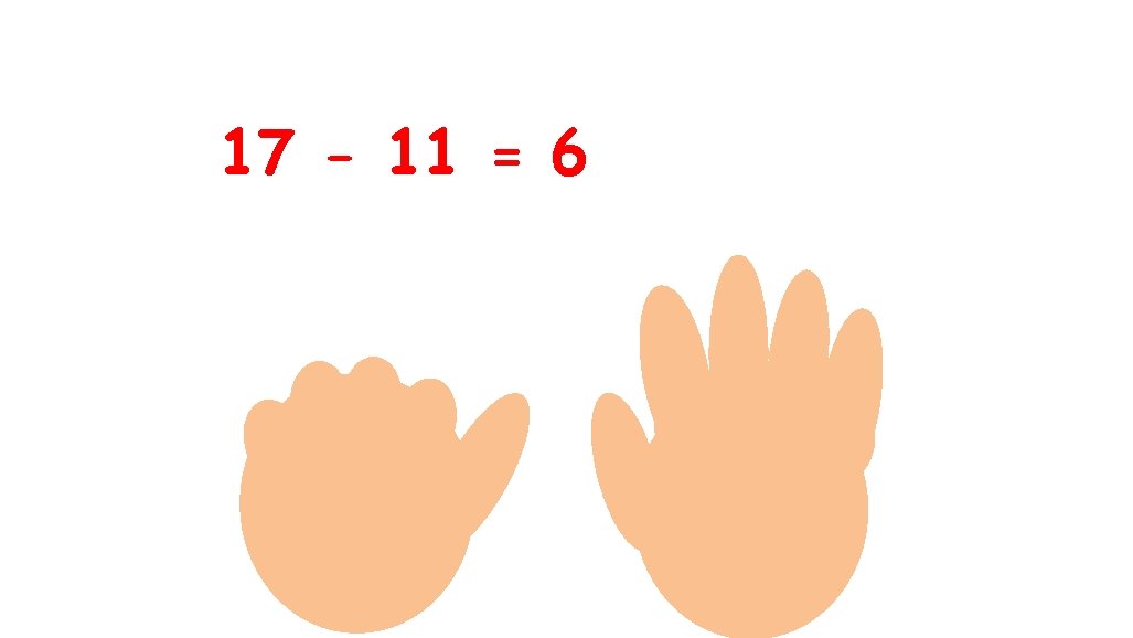 17 - 11 = 6 