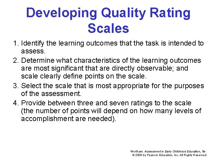 Developing Quality Rating Scales 1. Identify the learning outcomes that the task is intended