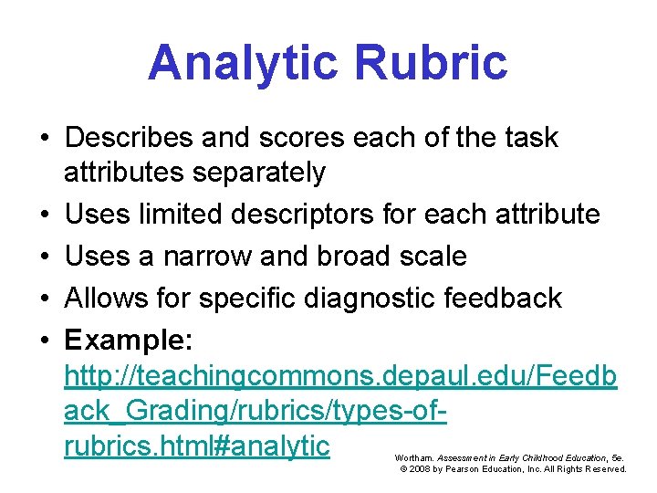 Analytic Rubric • Describes and scores each of the task attributes separately • Uses