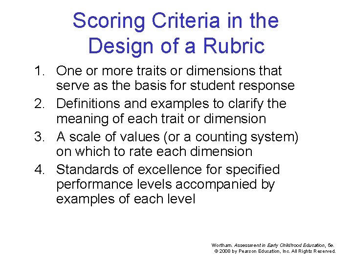 Scoring Criteria in the Design of a Rubric 1. One or more traits or