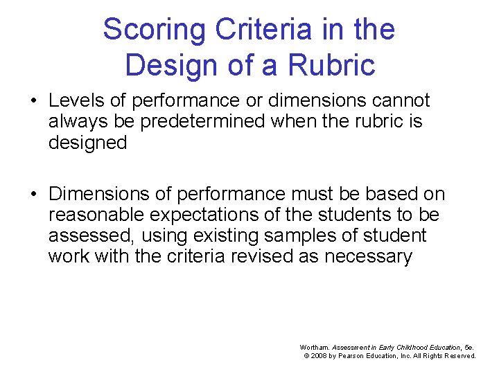 Scoring Criteria in the Design of a Rubric • Levels of performance or dimensions