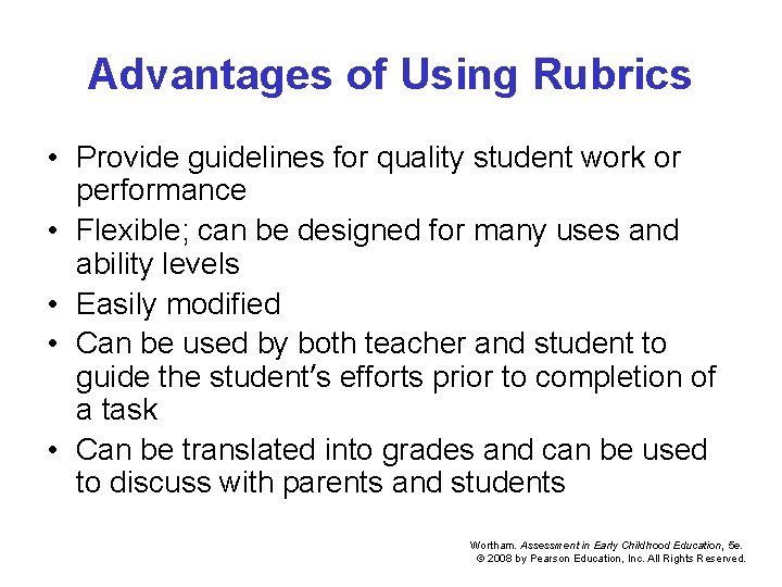 Advantages of Using Rubrics • Provide guidelines for quality student work or performance •