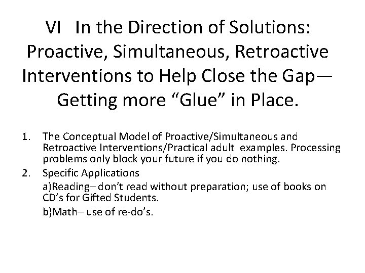 VI In the Direction of Solutions: Proactive, Simultaneous, Retroactive Interventions to Help Close the