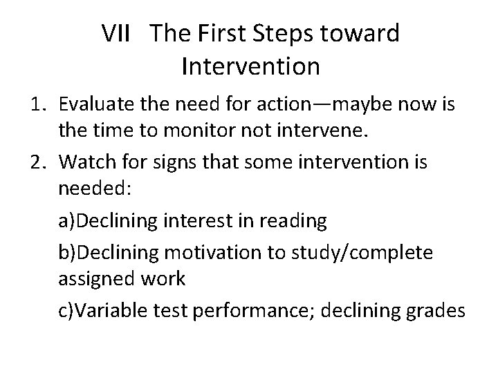 VII The First Steps toward Intervention 1. Evaluate the need for action—maybe now is