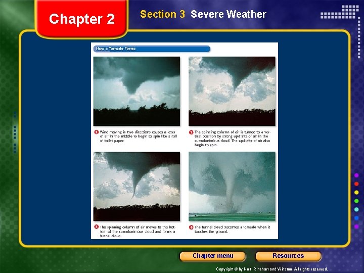 Chapter 2 Section 3 Severe Weather Chapter menu Resources Copyright © by Holt, Rinehart