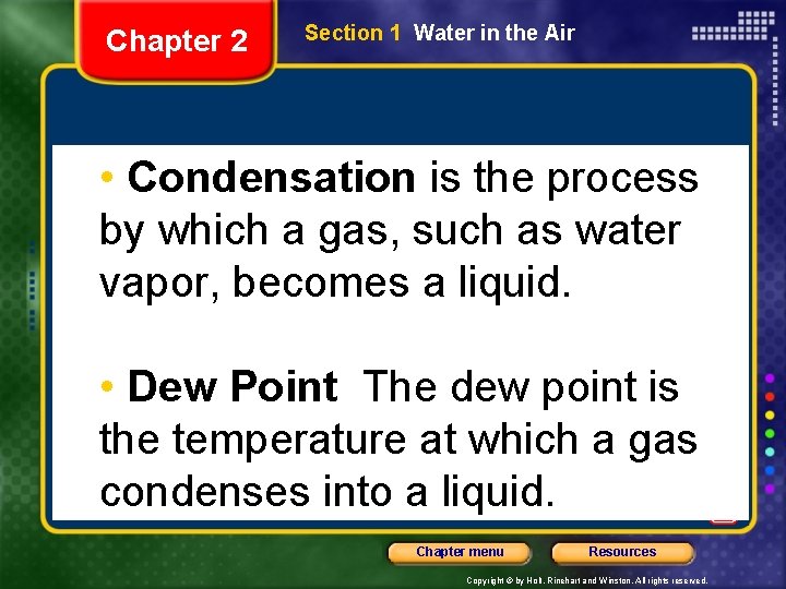 Chapter 2 Section 1 Water in the Air • Condensation is the process by