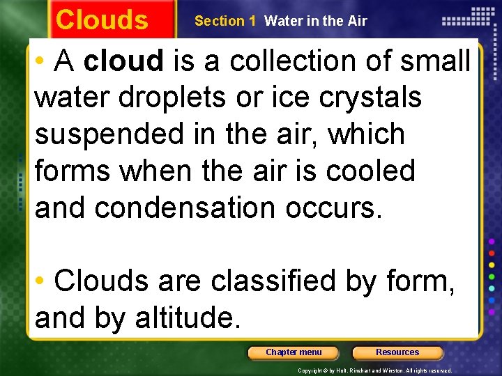 Clouds Section 1 Water in the Air • A cloud is a collection of