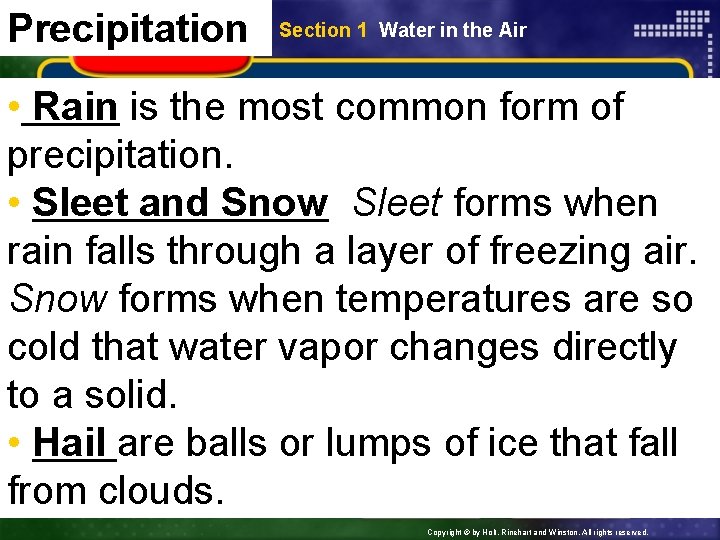 Precipitation Section 1 Water in the Air • Rain is the most common form