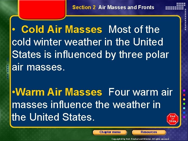 Section 2 Air Masses and Fronts • Cold Air Masses Most of the cold