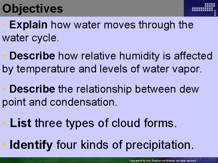 Objectives • Explain how water moves through the water cycle. • Describe how relative