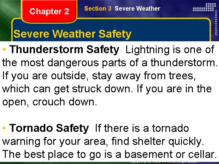 Chapter 2 Section 3 Severe Weather Safety • Thunderstorm Safety Lightning is one of