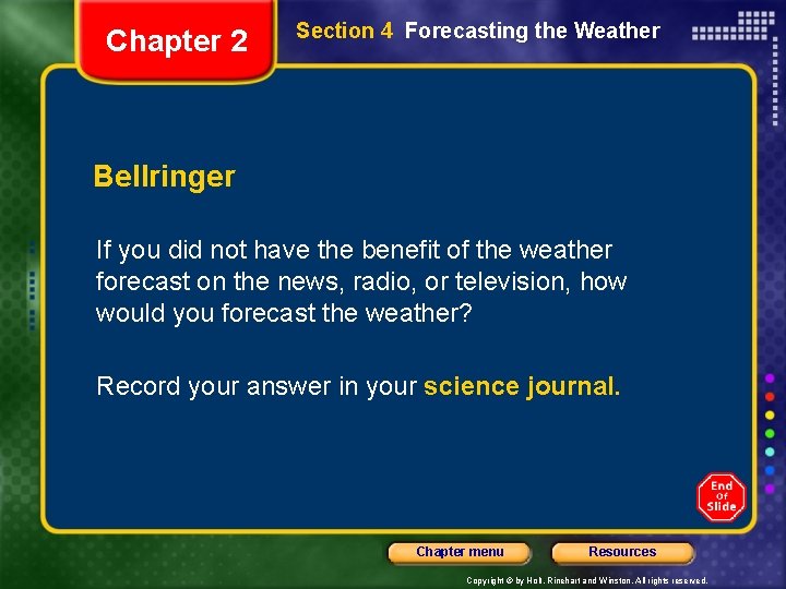 Chapter 2 Section 4 Forecasting the Weather Bellringer If you did not have the